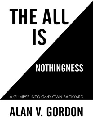 cover image of The All Is Nothingness